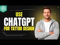 How To Use ChatGPT For Tattoo Design [2026 Full Guide]