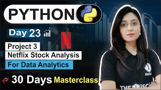 Python For Data Analyst | Day 23 | Project-3 Netflix Stock Analysis | Free 30 Day Class | Subscribe