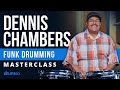 Funk Drumming Masterclass | Dennis Chambers