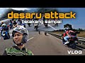 eps 2;ride desaru yang mantap | desaru attack | tau2 sampai_vlog