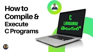compiling and executing c programs in telugu | C full course in telugu part - 2 | teluguwebguru