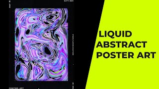 How to Make a Liquid Abstract Poster Art Design in Photoshop