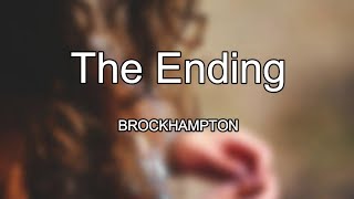 The Ending - BROCKHAMPTON (Lyrics)