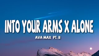 Ava Max - Into Your Arms x Alone, Pt. II (Lurics)