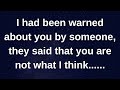 I have been warned about you by someone, they....... love messages current thoughts and feelings