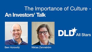 The Importance of Culture - An Investors' Talk (Ben Horowitz, Niklas Zennström) | DLD All Stars