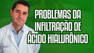 Problemas da infiltração de ácido hialurônico