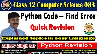 Quick Revision Class 12 Computer Science 083 | Find the errors in the given code | Python XII CS 083