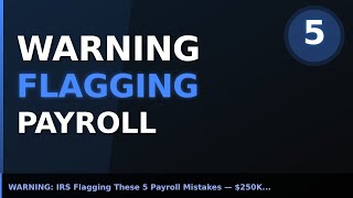 WARNING: IRS Flagging These 5 Payroll Mistakes — $250K Penalties (Audits Up 300% in 2025)