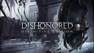 Dishonored   The Lord Regent High Chaos Assassination  Return to the Tower