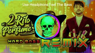 2 Kilo Perfume Dj Remix Hard Bass | Ajay Hooda New Song | Vibration Punch Siti Mix #dj_song