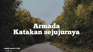 Katakan Sejujurnya  -  Armada//wadah musik & lirik @Phatepong