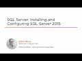 Course Preview: SQL Server: Installing and Configuring SQL Server 2016