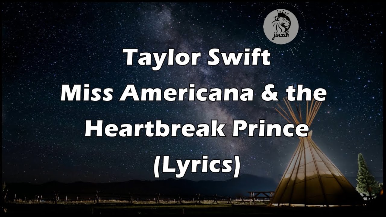 Taylor Swift -Miss Americana & The Heartbreak Prince (Lyrics) - YouTube