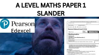 A level Maths Paper 1 Slander | Edexcel