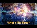 What is the Force? (PART 1) Metaphysics, Materialism, The Big Bang