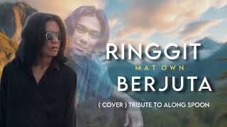 Mat Own - Ringgit Berjuta ( Short Cover ) Tribute To Along Spoon