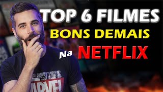 6  FILMES PRA ASSISTIR HOJE Na NETFLIX - Filmes Bons !