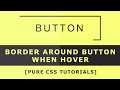 Border Around button when hover - Css hover effects - How to create animated border with css
