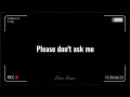 Please dont ask me by Mhia | with lyrics