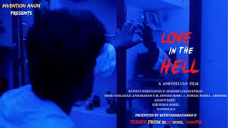 LOVE IN THE HELL -TEASER | ANBU SELVAN | SATHYANARAYANAN D | HARISH.L