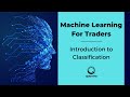 Machine Learning For Traders - An Introduction To Classification