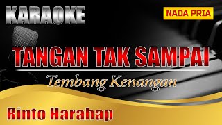 Tangan Tak Sampai | Rinto Harahap | Karaoke | Karaoke Nada Pria