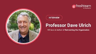 Professor Dave Ulrich on how to build the right HR team when you scale up your startup