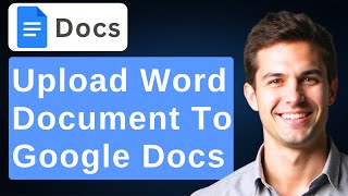 How To Upload A Word Doc To Google Docs [2026 Guide]