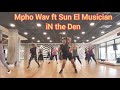 Mpho Wav ft Sun El Musician - In the Den - Dancefit with Clive Msomi