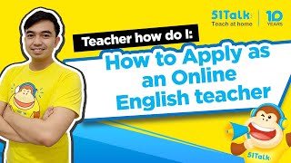 How to Apply as an English teacher | 51Talk | Teacher, How Do I ...?