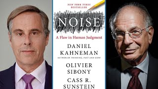 Danny Kahneman: “Noise: A Flaw in Human Judgment”