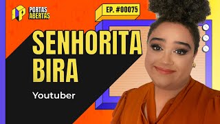 SENHORITA BIRA - PORTAS ABERTAS, COM CARLOS TRAMONTINA - #75 #PA