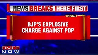 BJP EXPOSES PDP | Times Now News-Break Confirmed