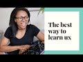 The Best Way To Learn UX