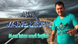 Ionut Manelistu - M-am intors acasa fratilor, Remade 2017