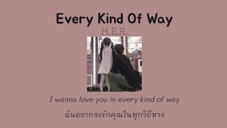 [Thaisub] Every Kind Of Way - H.E.R.