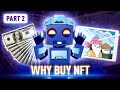 Why Are People Going Crazy for NFTs? What’s Making Digital Tokens So Popular? | Part 2