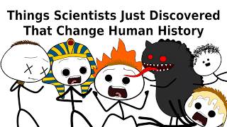 Things Scientists Just Discovered That Change Human History