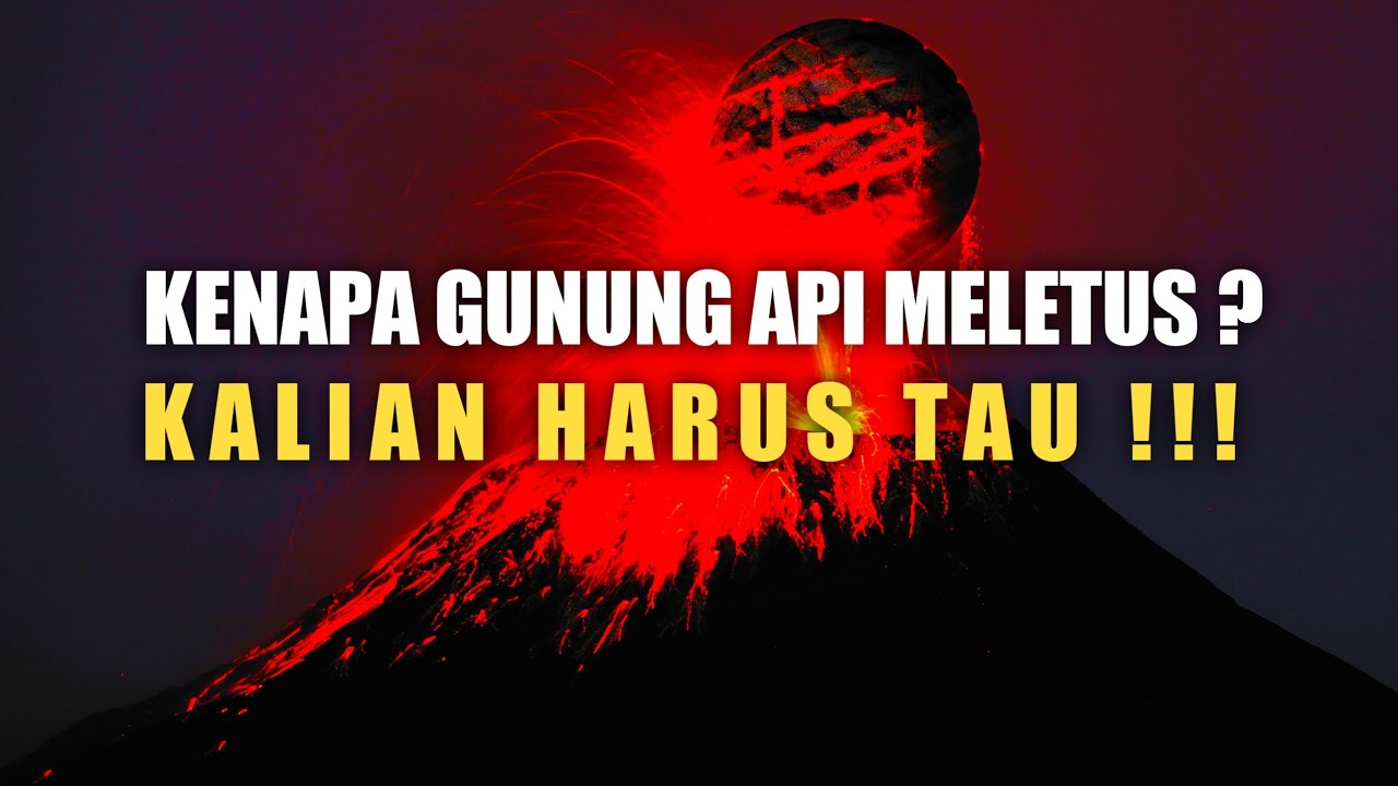 Penyebab Gunung Berapi Meletus, Kalian Harus Tau !!! - YouTube