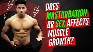 Does Masturbation or Sex Affect Muscle Growth | Masturbation Myths | Yash Anand