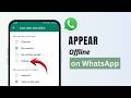How to Appear Offline on WhatsApp | Hide Online Status (2026)