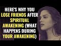 Here's Why You Lose Friends After Spiritual Awakening (and What Happens During Your Awakening)