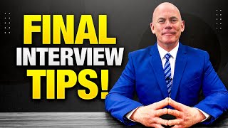 FINAL INTERVIEW TIPS! (How to PASS a Final Job Interview!)