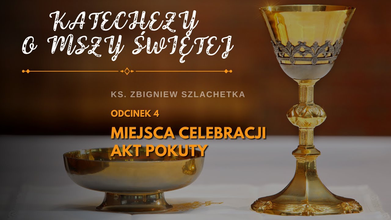 Katechezy O Mszy Świętej (4) Miejsca Celebracji I Akt Pokuty - YouTube