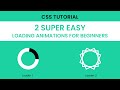 2 Easy Loading Animations For Beginners | CSS Tutorial