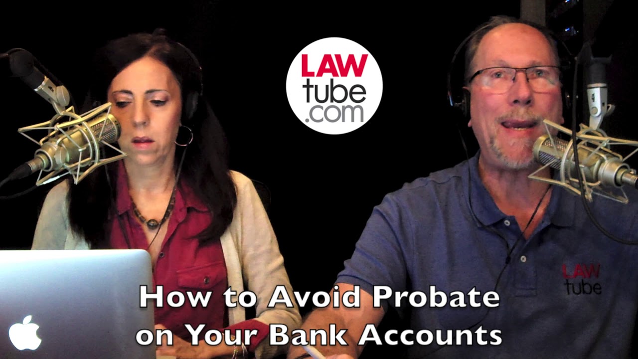 How To Avoid Probate On Your Bank Accounts - YouTube