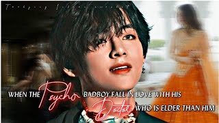 When the psycho badboy fall in love with his doctor who is elder than him | #taehyung #bts #viralff