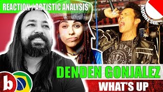 DENDEN GONJALEZ! What's Up - Reaction (SUBS)