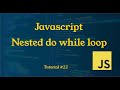 Nested do while loop in Javascript || Tutorial #22 || JavaScript Tutorial